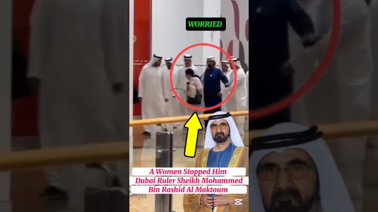 A women Stopped Him Dubai Ruler Sheikh Mohammed bin Rashid#lifestyle#dubai#royal#family#ytshorts