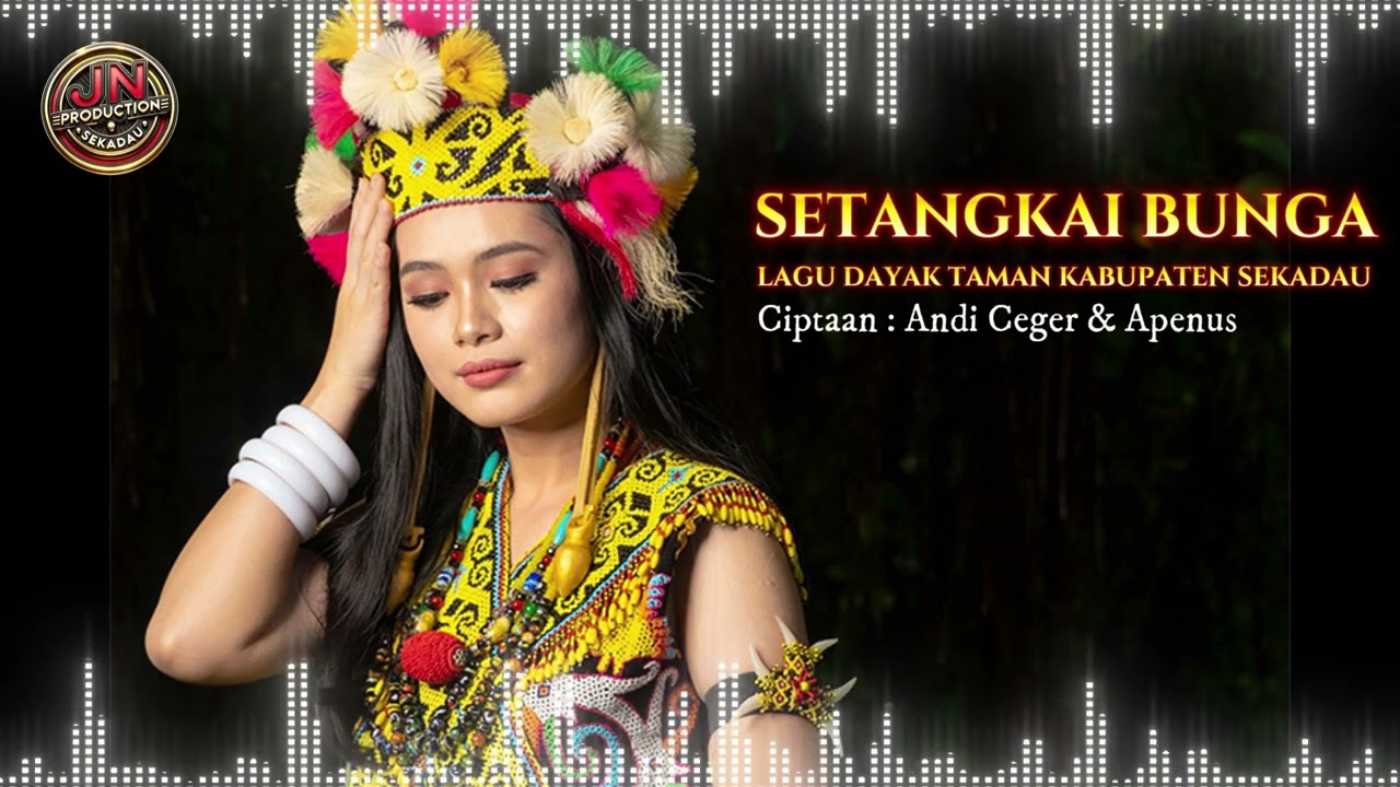 SETANGKAI BUNGA, LAGU DAYAK TAMAN SEKADAU  ( COVER )