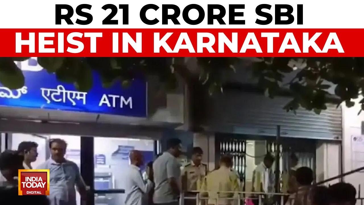 Karnataka Bank Heist: Masked Gang In Military-Style Gear Loots Rs 21 Crore From SBI | India Today