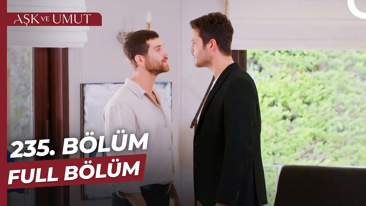 Aşk ve Umut 235. Bölüm