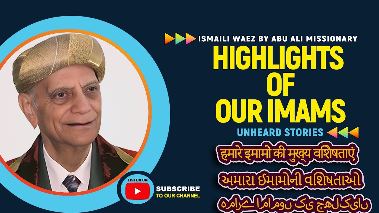 Waez on Highlights of Our Imams Unheard Stories of Ismaili Imams | Alwaez Rai Abu Ali Missionary