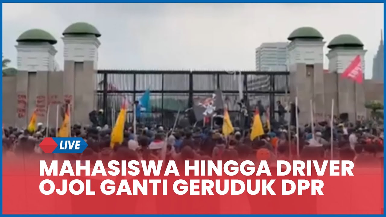 🔴 LIVE DEMO DPR HARI INI! Mahasiswa hingga Driver Ojol Ganti Geruduk Gedung DPR