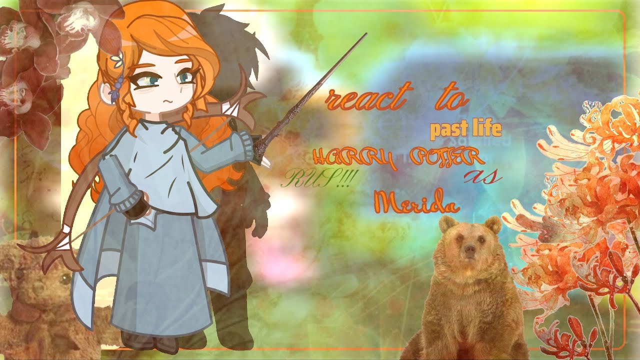 RUS||React to past life Harry Potter as Merida|| реакция на прошлую жизнь Гарри Поттера как Мерида 
