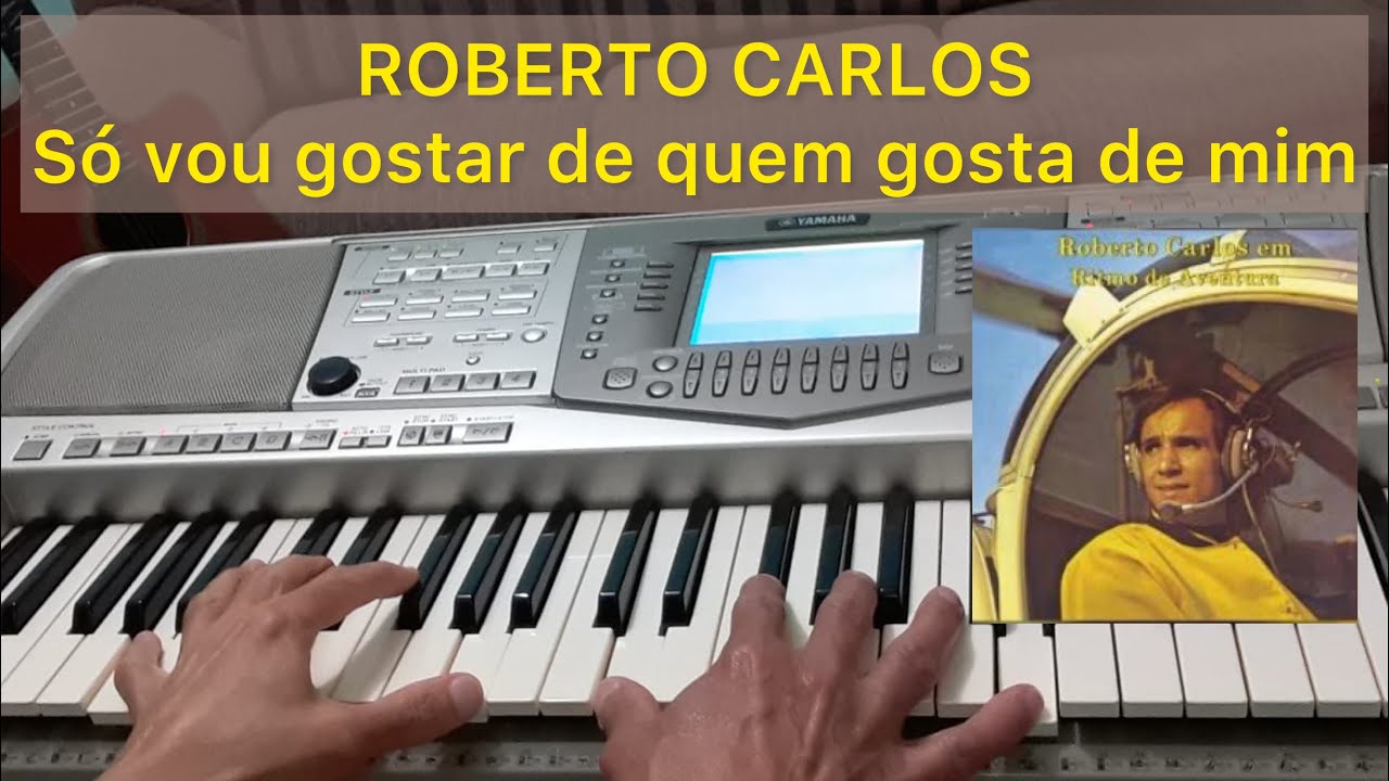 ROBERTO CARLOS - Só vou gostar de quem gosta de mim | Como tocar no Teclado Vídeo Aula.