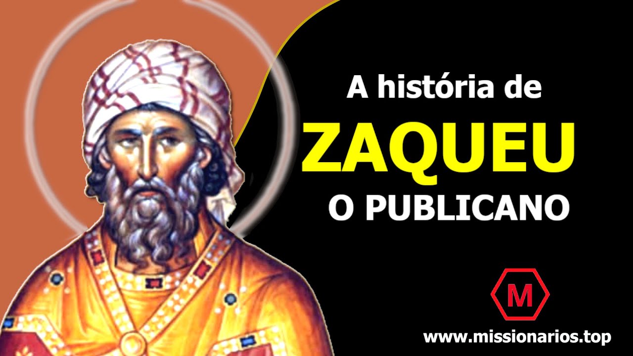 A historia de Zaqueu o publicano. Quem era Zaqueu na bíblia.
