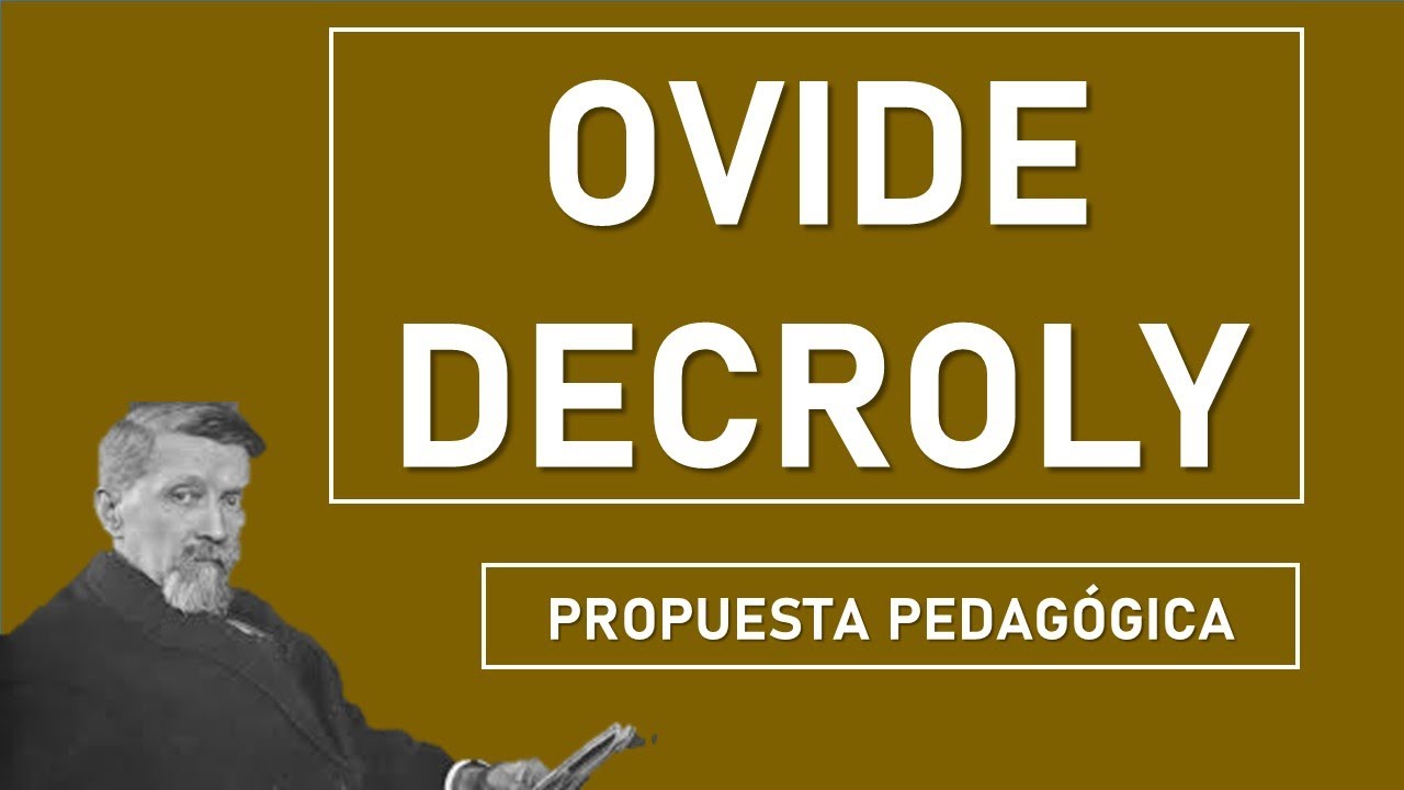 Pedagogía de Ovide Decroly | Conceptos Clave | Pedagogía MX