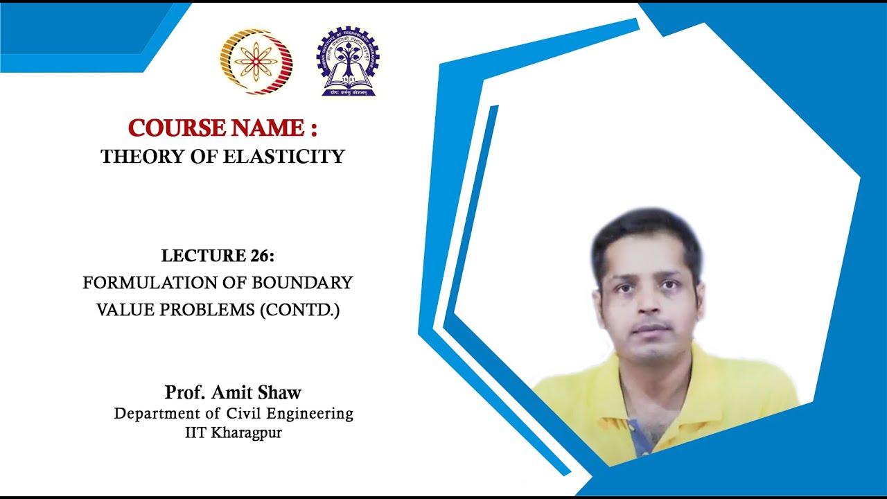 Lecture 26: Formulation of Boundary Value Problems (Contd.)