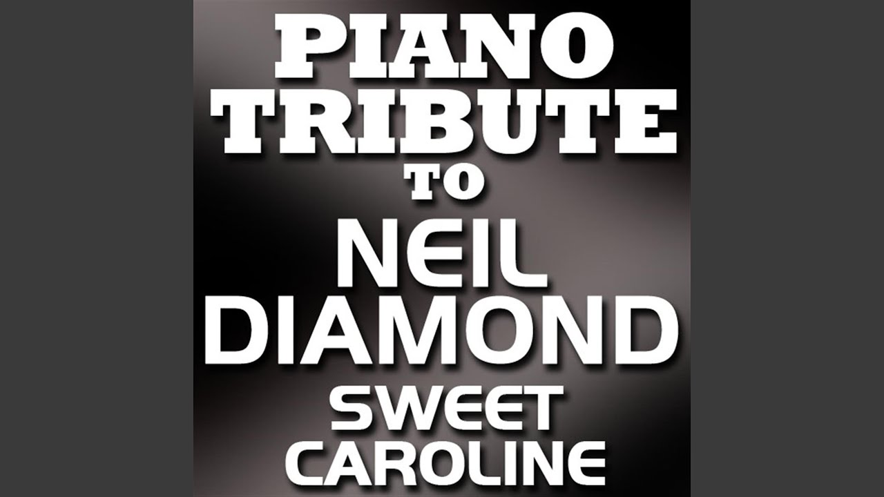 Sweet Caroline (Made Famous By Neil Diamond)