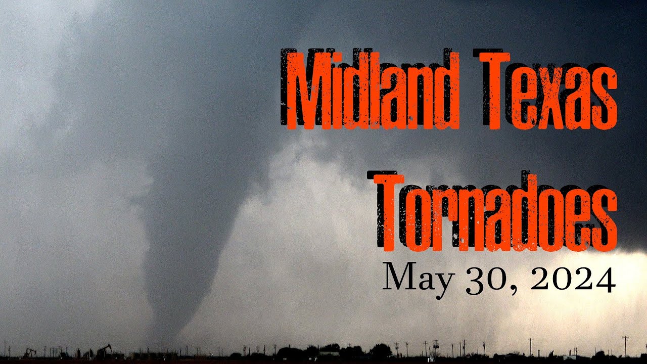 Midland Texas Tornadoes May 30, 2024