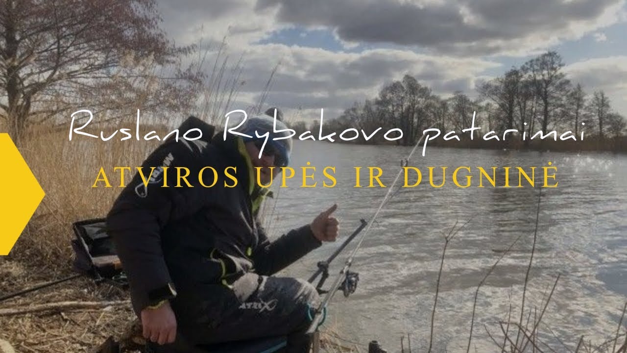 Kablys. Atviros upės ir dugninė – Ruslano Rybakovo patarimai