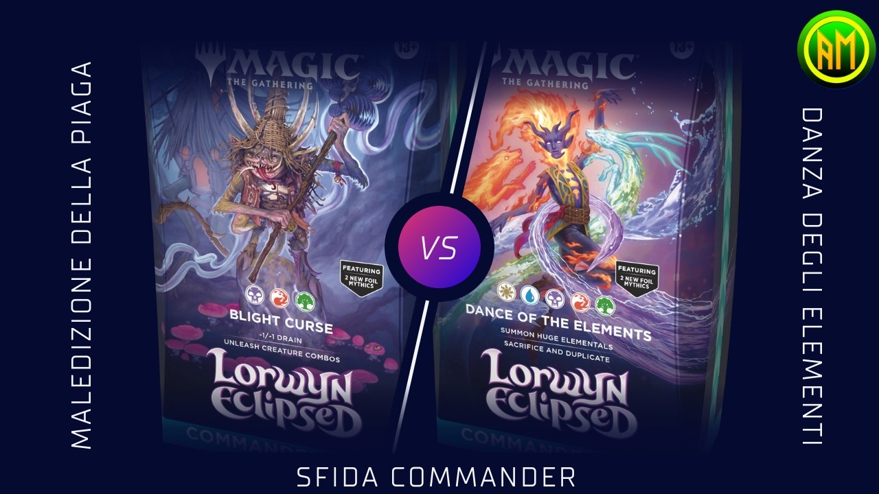 Sfida Commander Prestruiti Lorwyn Eclipsed🔸Blight Curse⚫🔴🟢 VS Dance of the Elements🟡🔵⚫🔴🟢[MTG ITA🇮🇹]