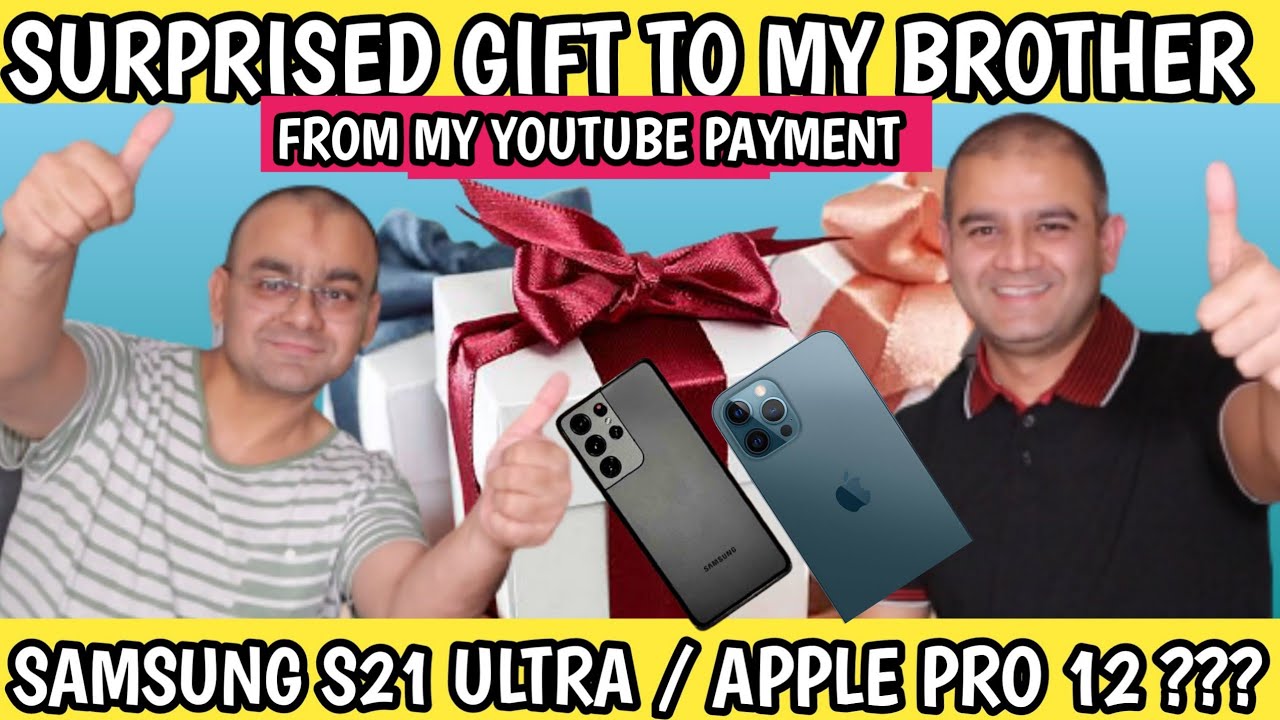 Surprised Gift For My Brother / Surprised Gift From My YouTubePayment /Samsung S21 Ultra /Auzi Fahad