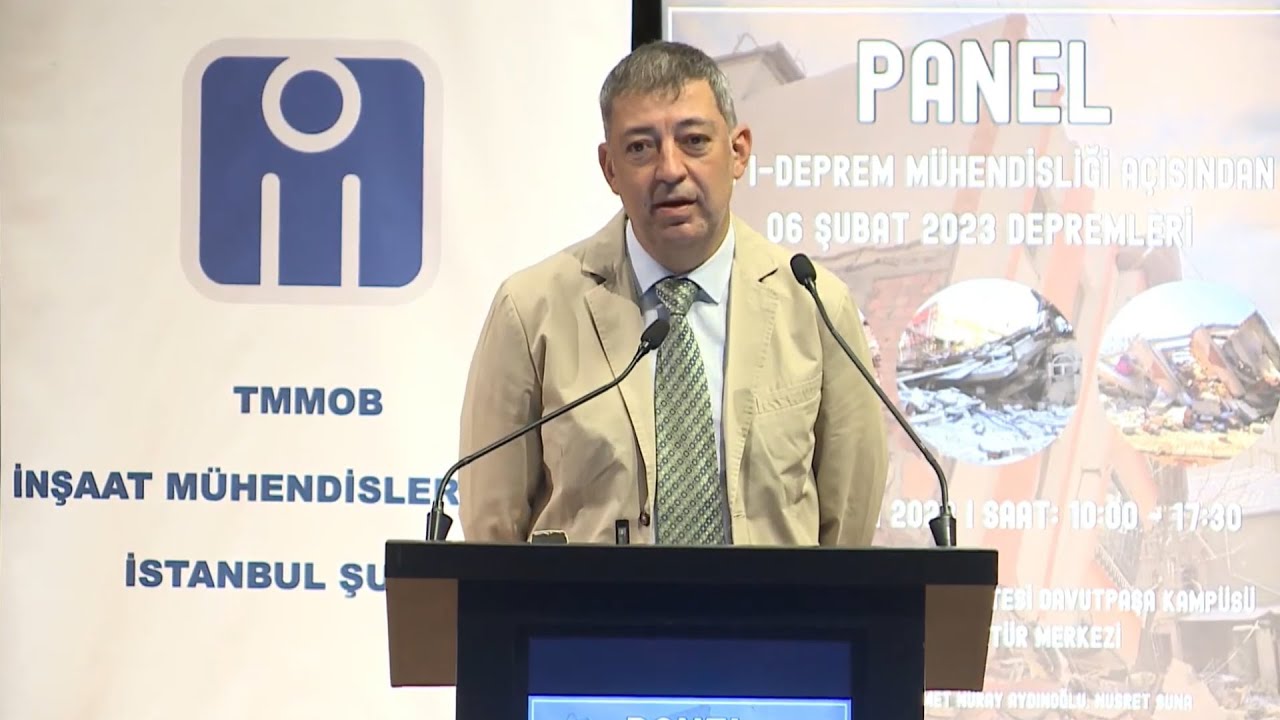 PANEL : YAPI - DEPREM MÜHENDİSLİĞİ AÇISINDAN 06 ŞUBAT 2023 DEPREMLERİ - KEMAL ÖNDER ÇETİN