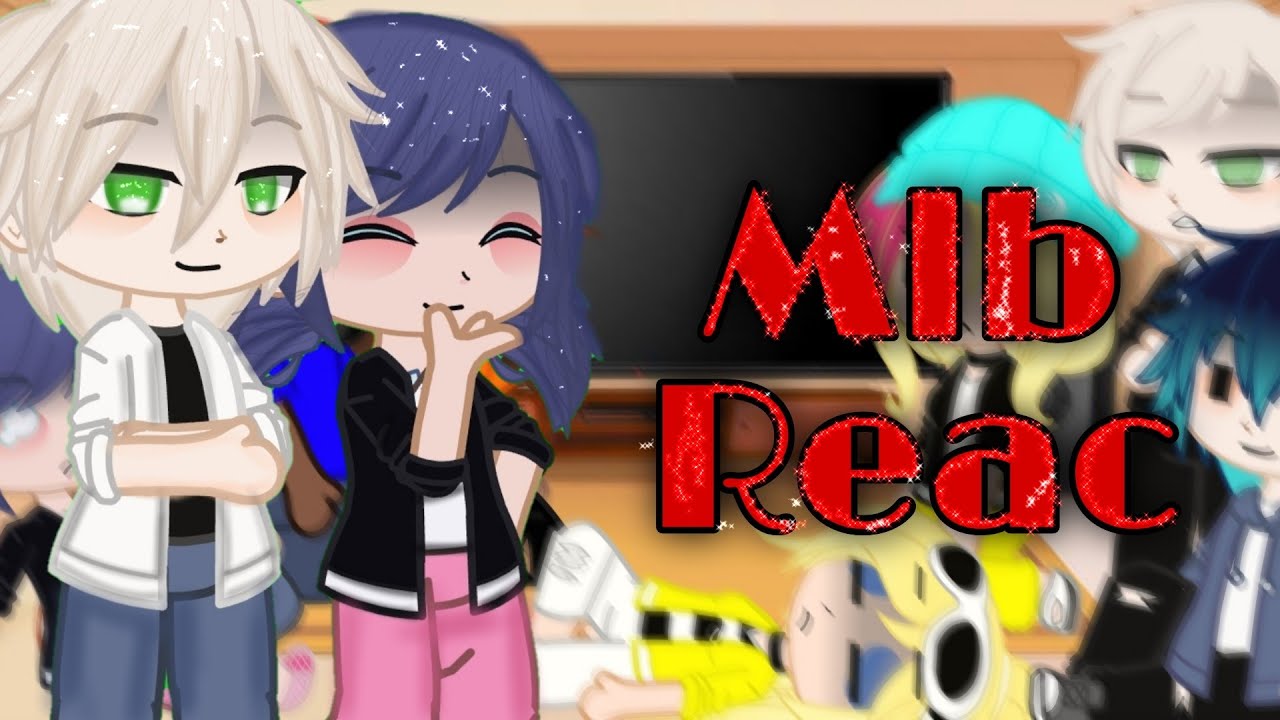Miraculous°MLB°react°especial 334 mil inscritos°
