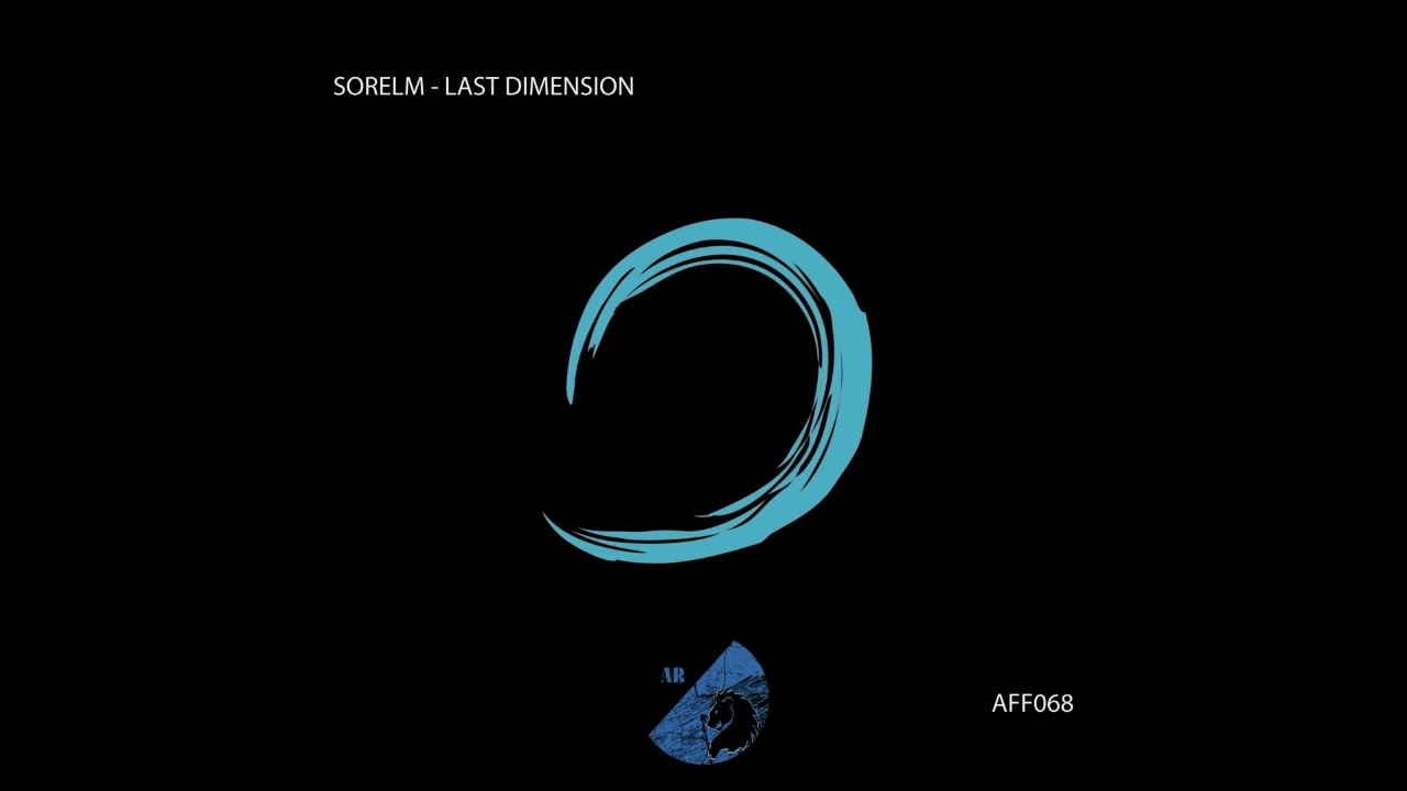 Sorelm - Last Dimension (Original Mix) [Affluenza Records] - AFF068