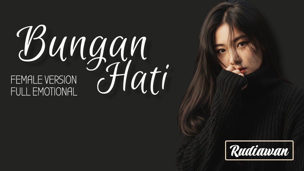 RUDIAWAN - BUNGAN HATI (COVER) | FEMALE VERSION By Freya Ardella 