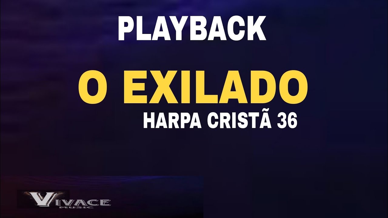Playback - O Exilado | Harpa Cristã 36