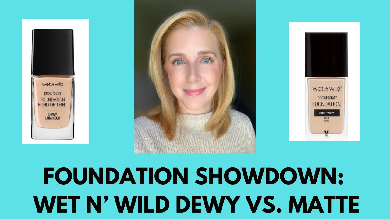 FOUNDATION SHOWDOWN: WET N' WILD DEWY VS. MATTE!!!  #makeupover40