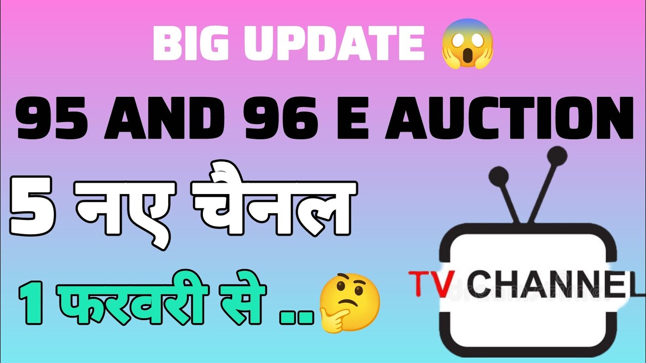 95-96 E Auction Mein 5 Channels Participate | DD Free Dish New Update Today
