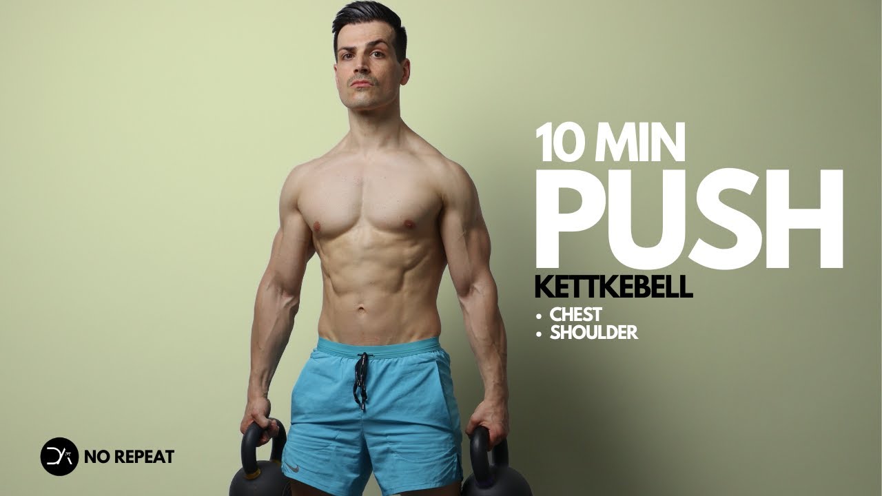 10 min UPPER BODY PUSH  Kettlebell Workout | Chest & Shoulder | No Repeat