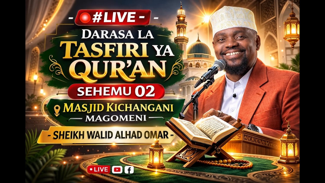 🔴#LIVE - DARASA LA TASFIRI YA QUR'AN MWEZI 05 / MASJID KICHANGANI MAGOMENI -SHEIKH WALID ALHAD OMAR