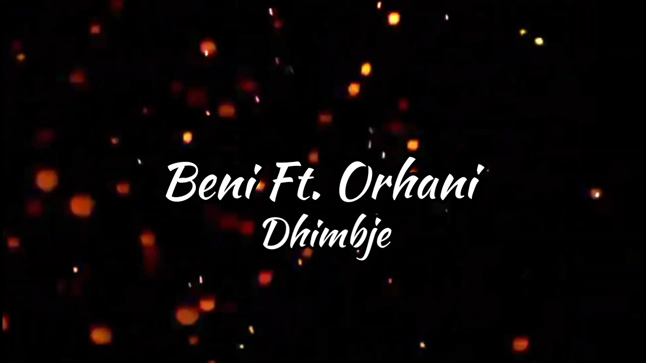 Beni Ft. Orhani - Dhimbje