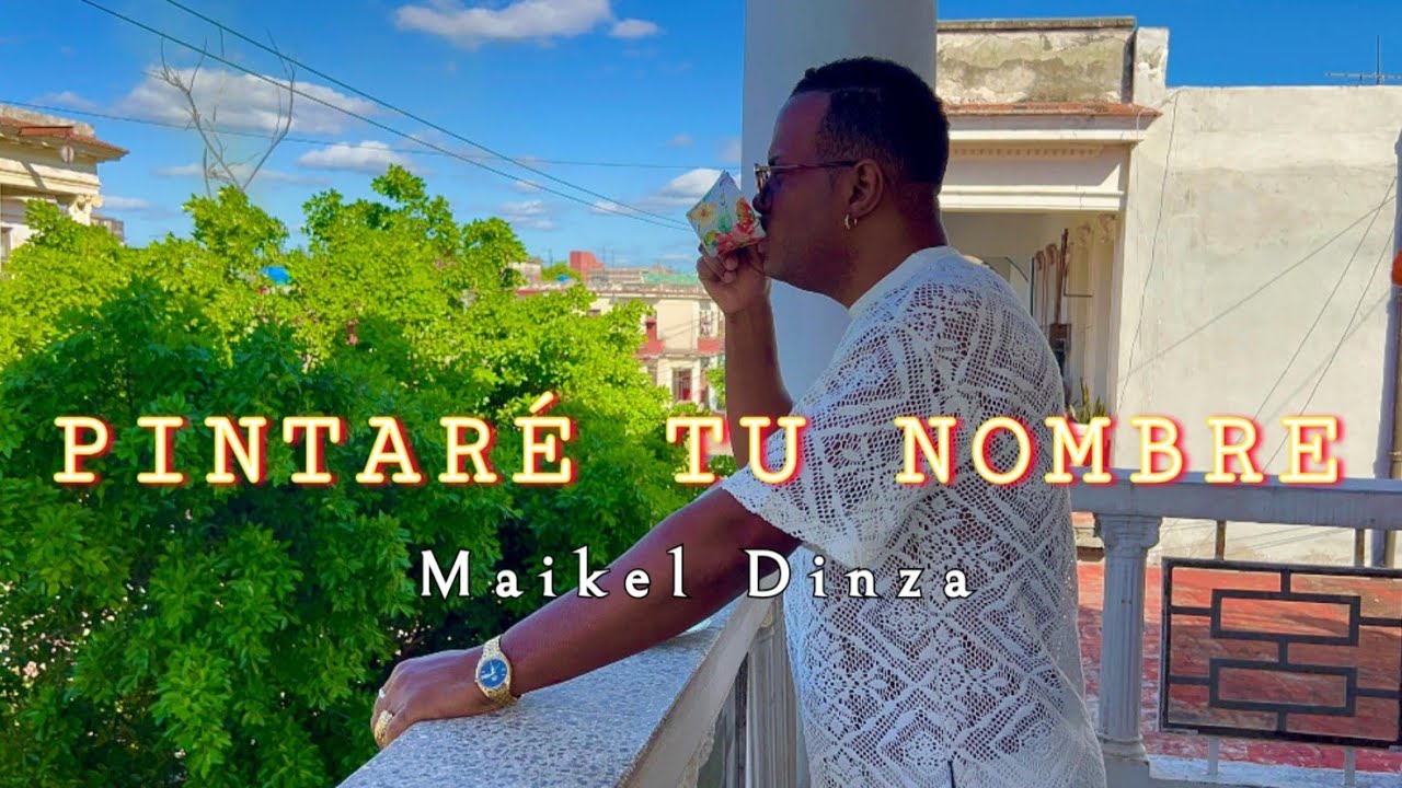 Maikel Dinza - Pintaré tu nombre (Video Oficial)