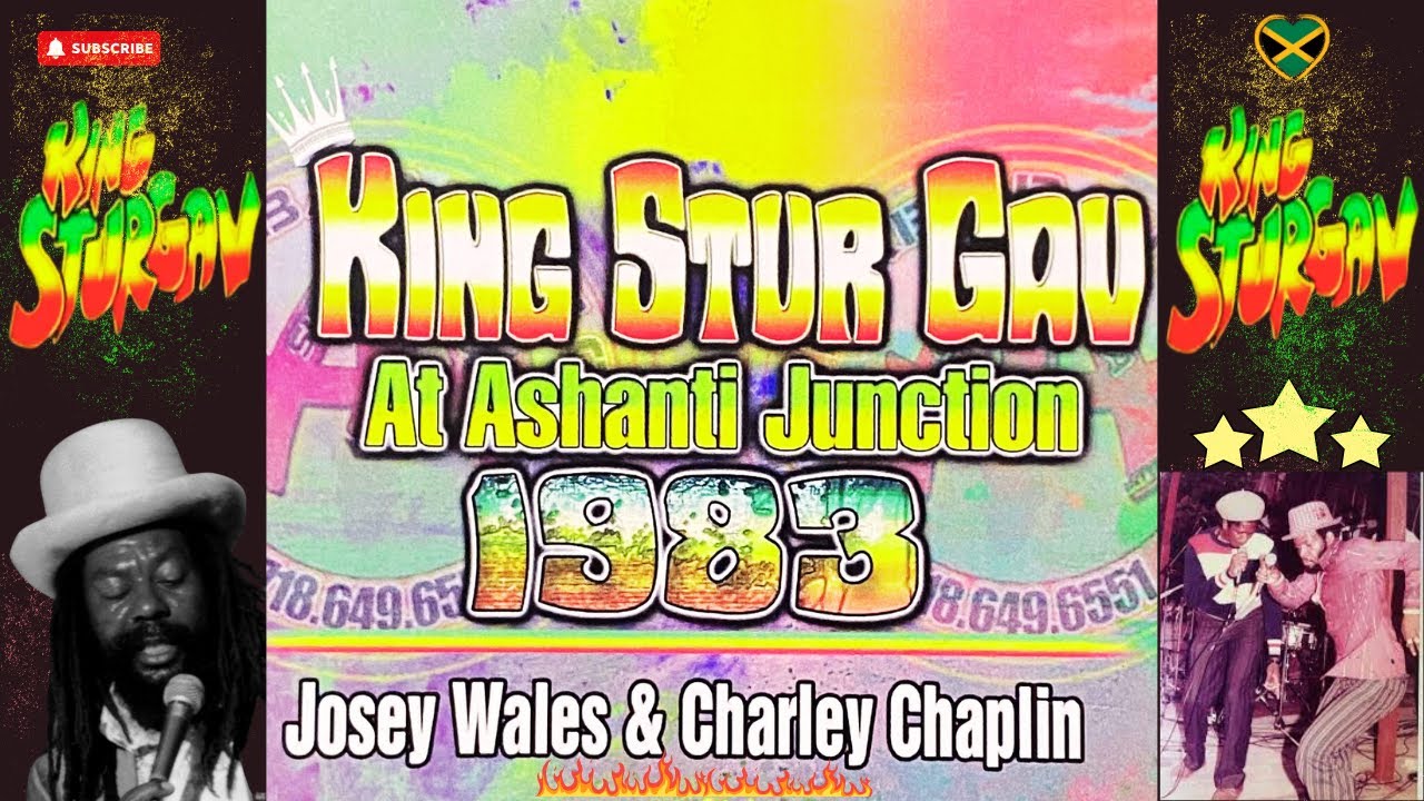 👑 KING STUR GAV 1983 LIVE! Josey Wales & Charley Chaplin at Ashanti Junction 🇯🇲