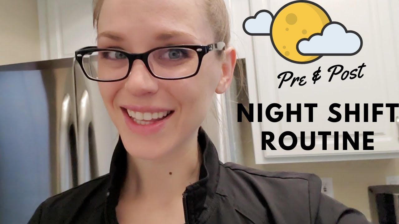 Night Shift Routine (Pre & Post Shift)