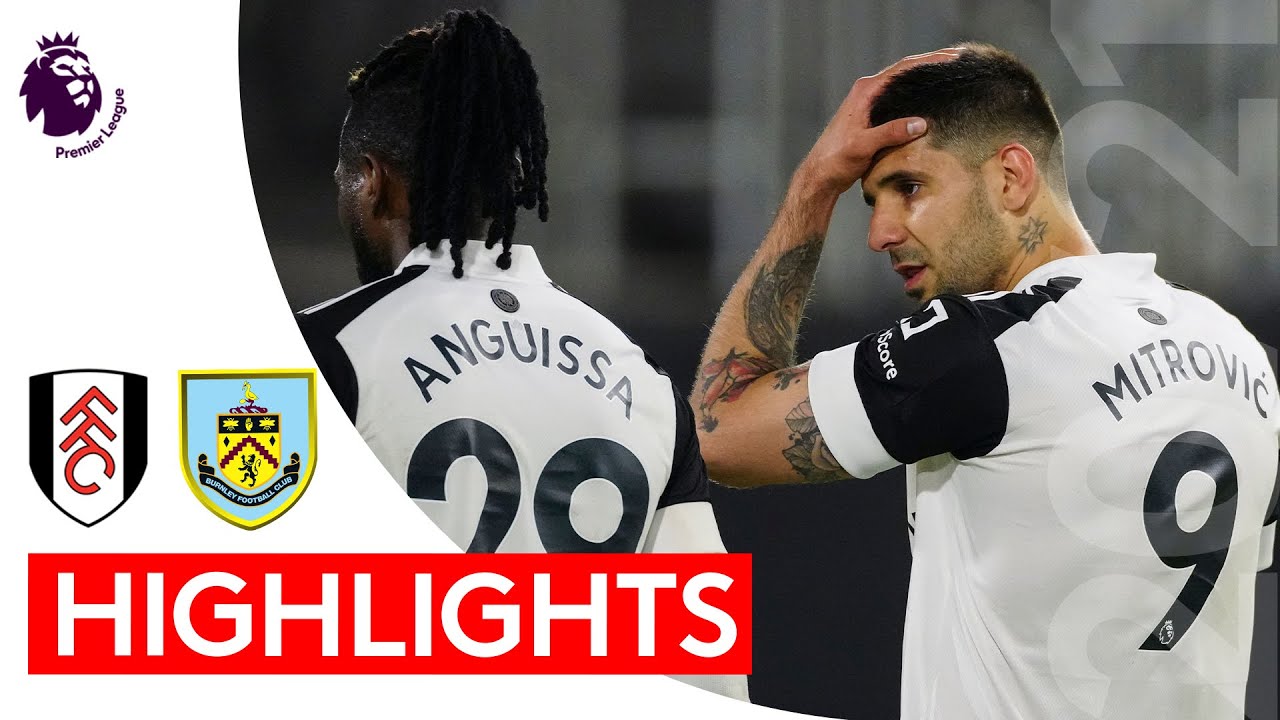 Fulham 0-2 Burnley | Premier League Highlights | Relegation confirmed for Fulham