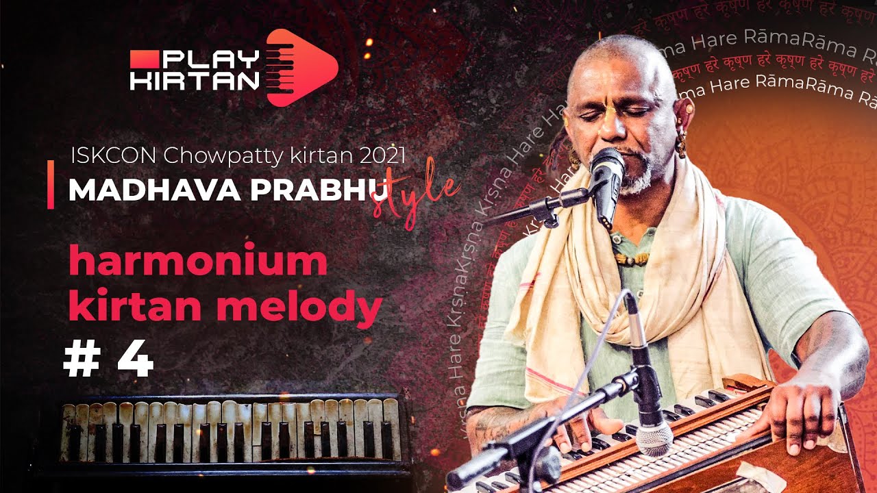 Madhava prabhu  STYLE - Harmonium kirtan melody #4 ISKCON Chowpatty kirtan 2021