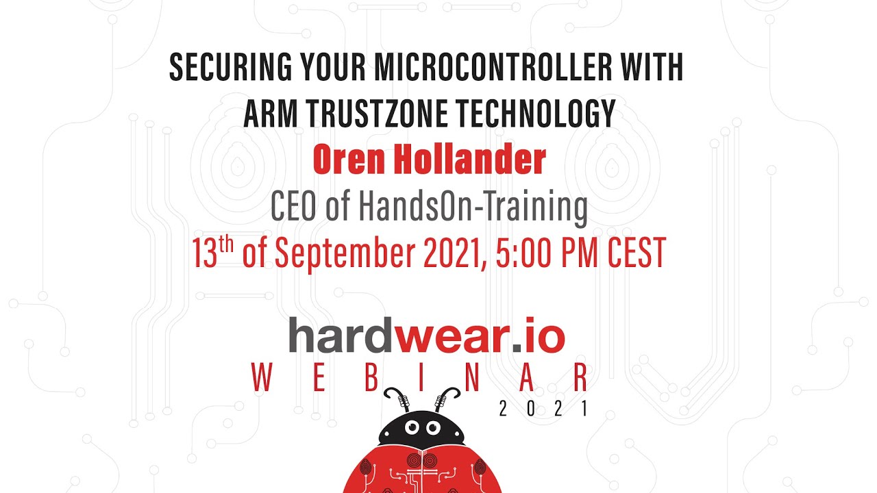 Securing Your Microcontroller with Arm TrustZone Technology | Oren Hollander | hardwear_io Webinar