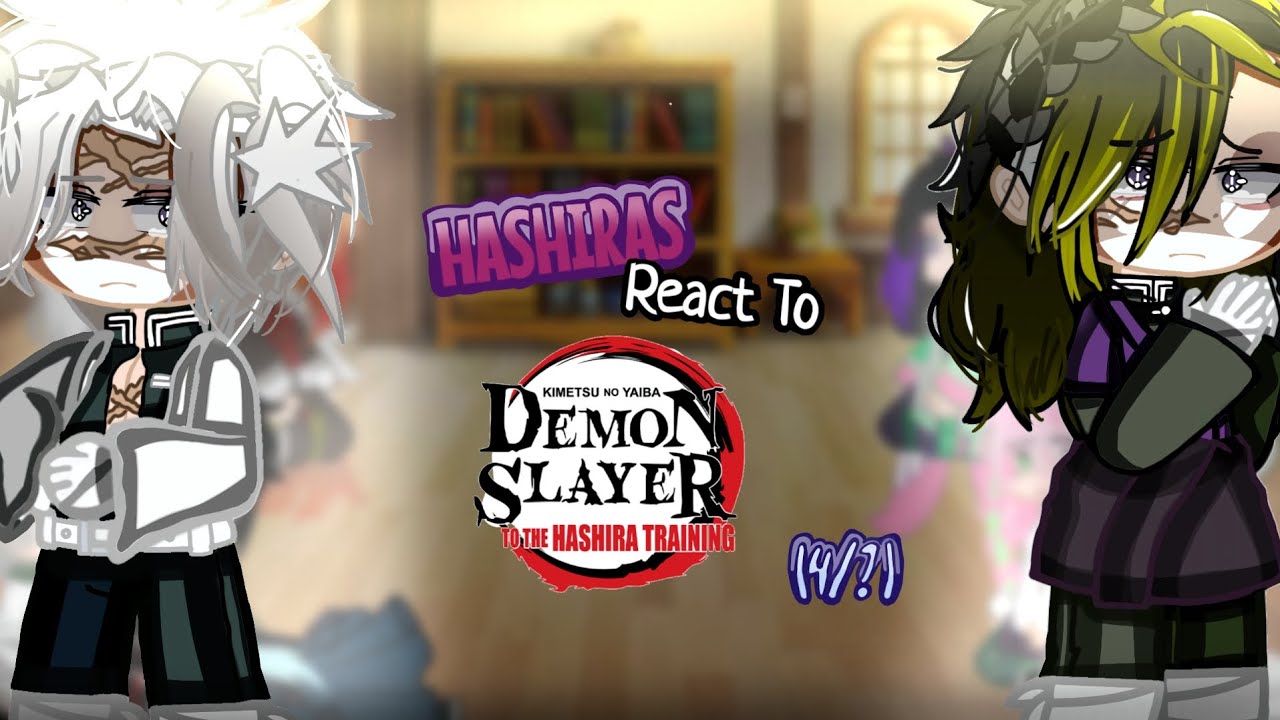 hashiras react to hashira training arc ||04/?? ||kny-demon slayer ||gc||