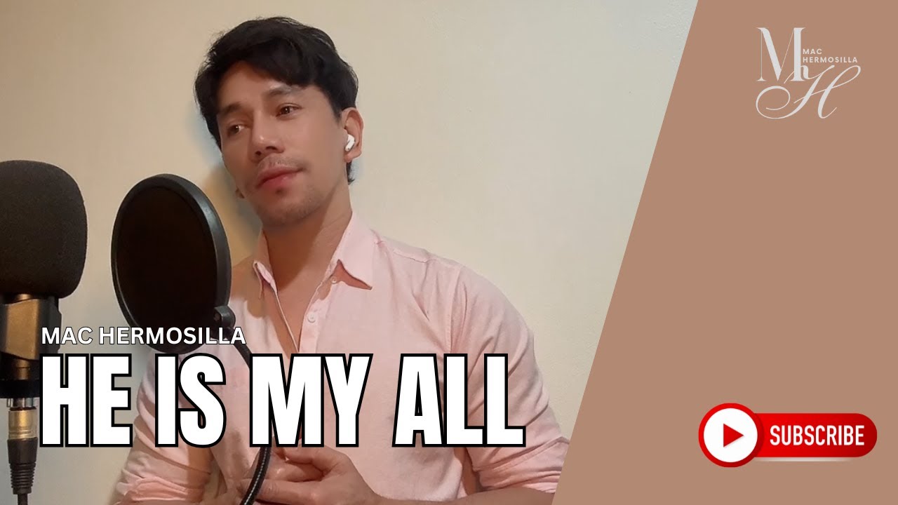 HE IS MY ALL  Sally de Ford | Cover by   Mac Hermosilla  | Male Solo Cover | Inspirational Song