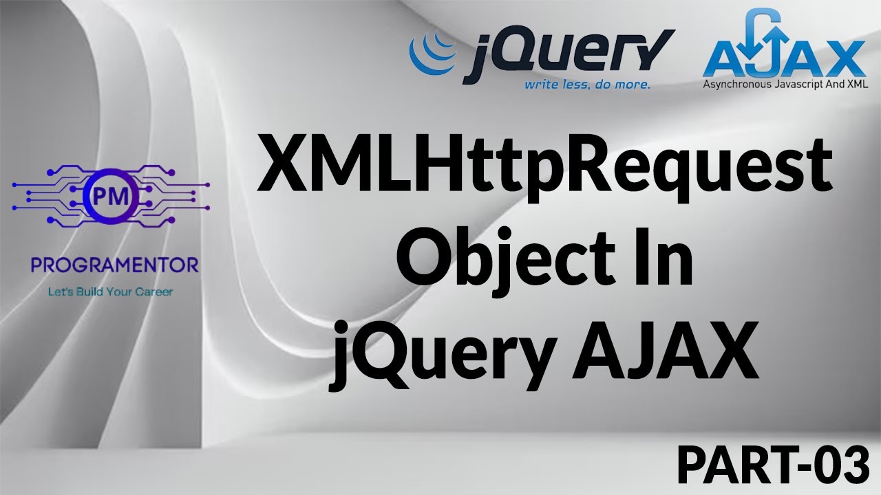 03 | XMLHttpRequest In AJAX | XMLHttpRequest Object In jQuery Ajax | Learn jQuery AJAX (Hindi/Urdu)