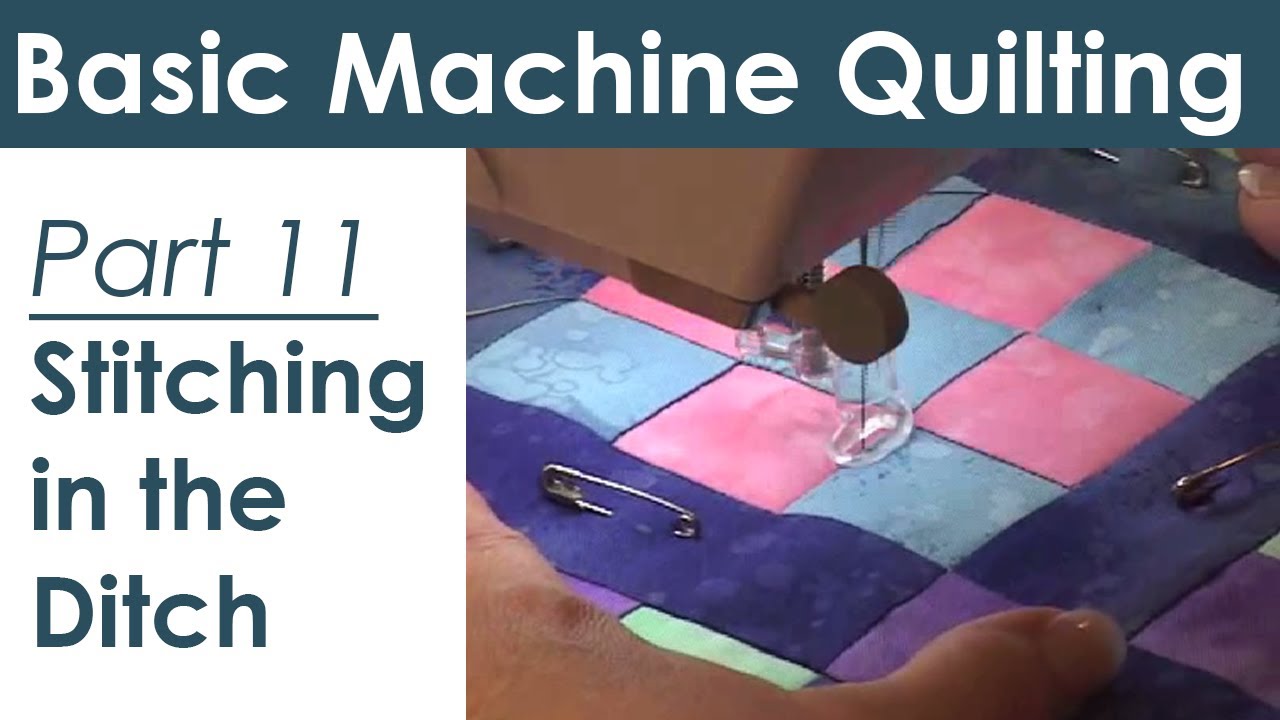 Stitching in the Ditch: How to Machine Quilt