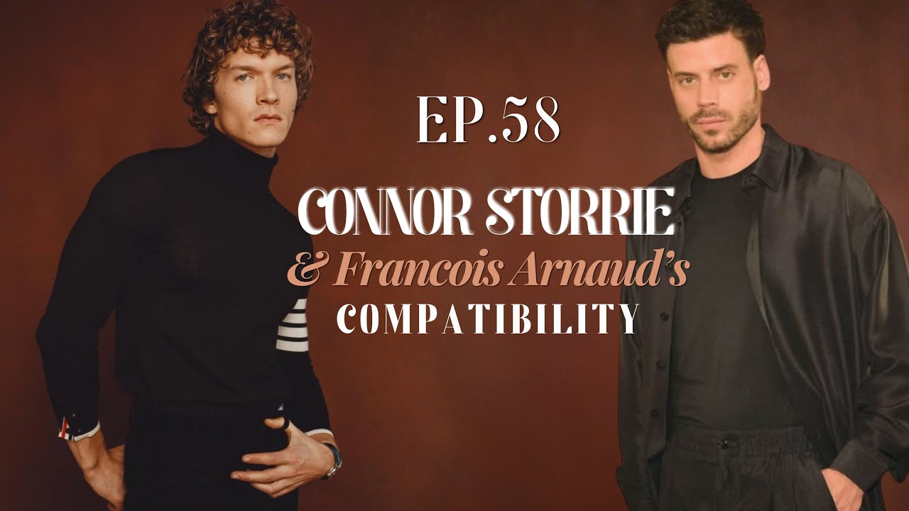 Connor Storrie & Francois Arnaud's Compatibility
