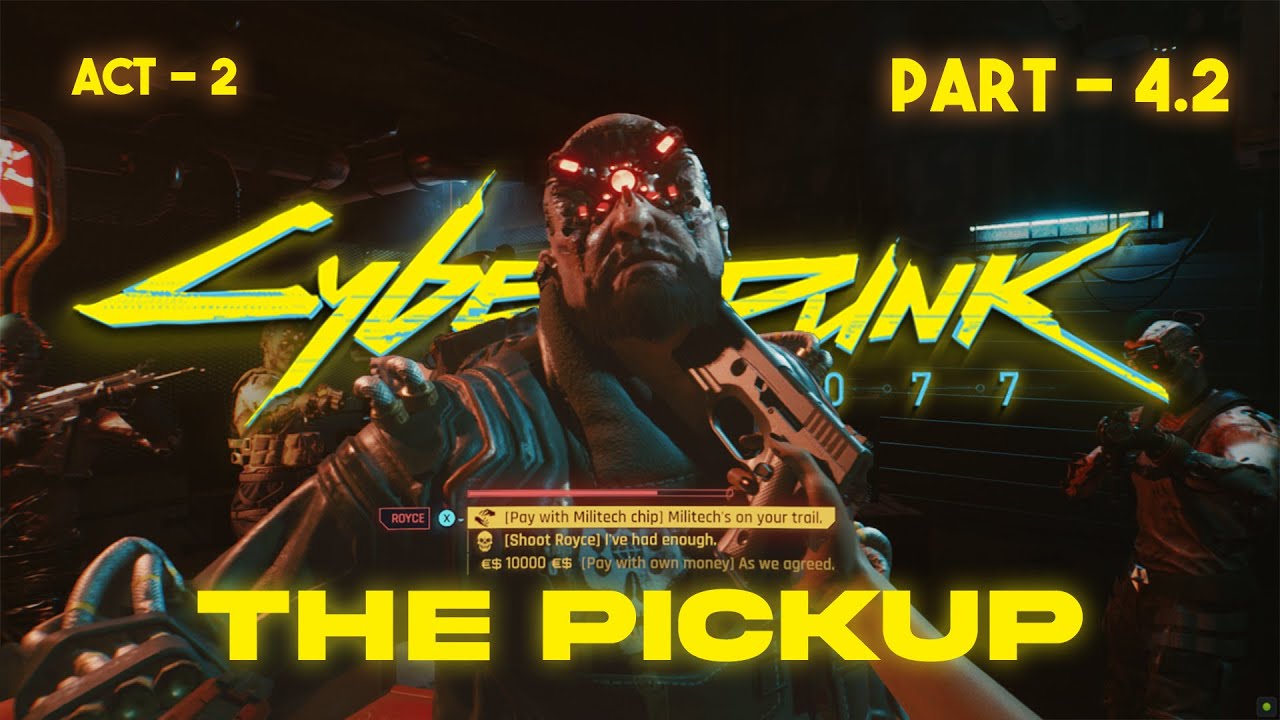 The Pickup🔥| Cyber Punk 2077 : Heist ! | Part - 4