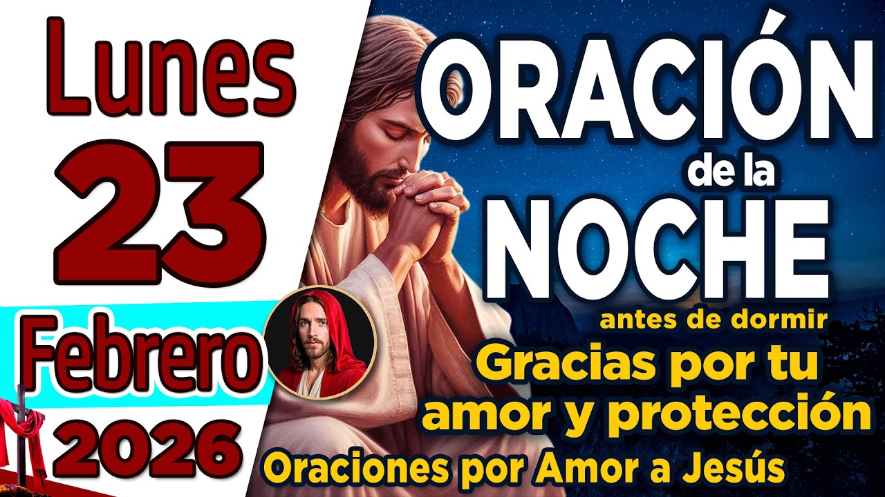 Oracion de la Noche De Hoy Lunes 23 de Febrero de 2026