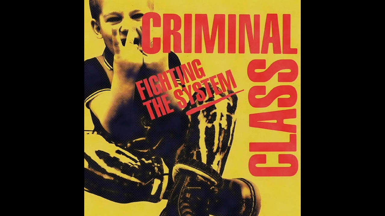 Criminal Class - Fighting The System( 7