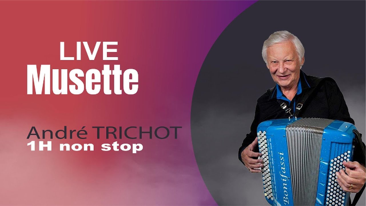 [Live Musette]   Andr&eacute; TRICHOT - 1H nons top