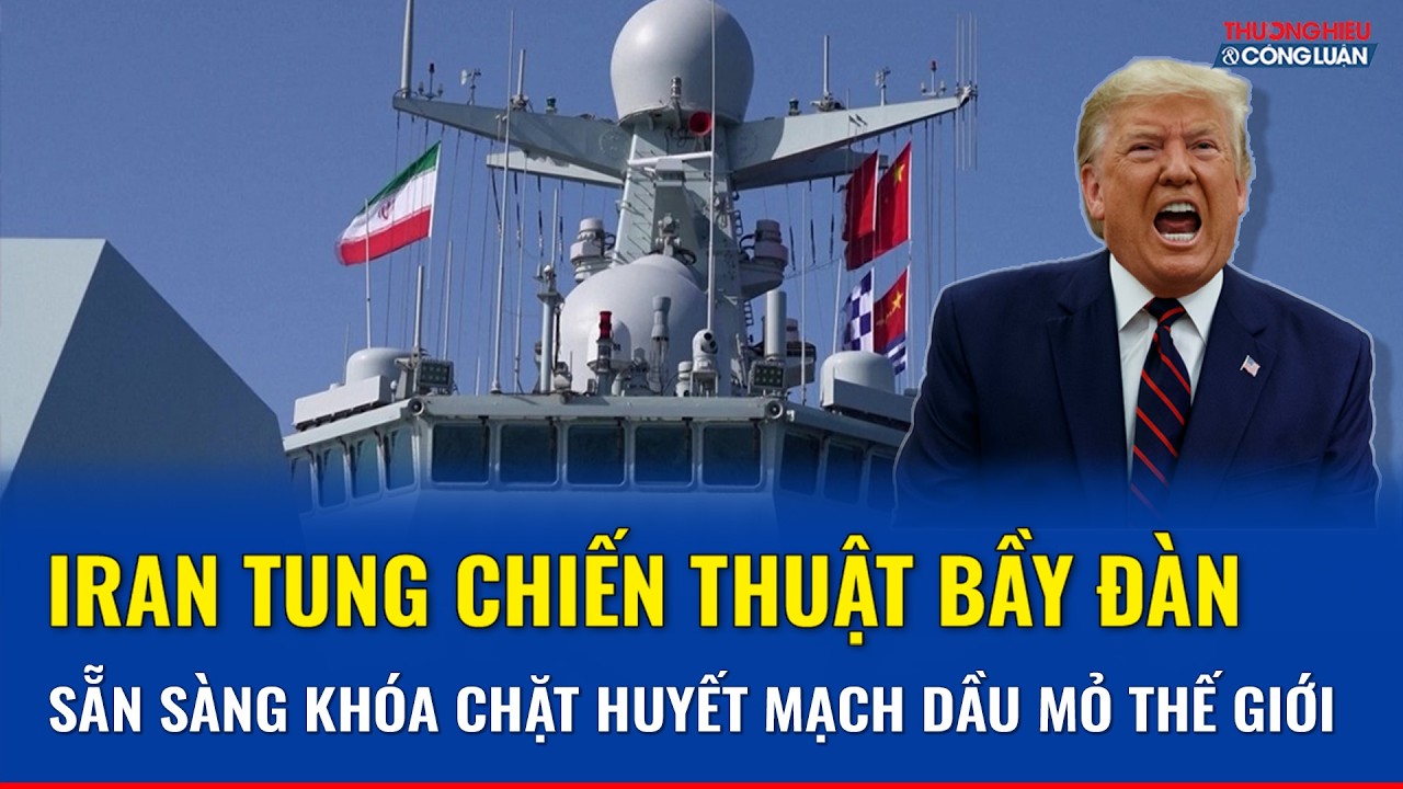 Iran đặt cược sức mạnh hải quân bất đối xứng để gây áp lực lên tuyến dầu mỏ Hormuz | THCL
