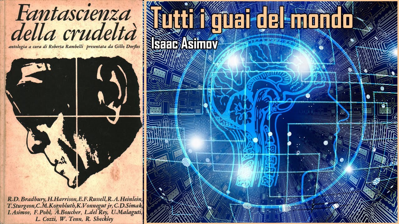 Isaac Asimov - Tutti i guai del mondo - Audiolibro