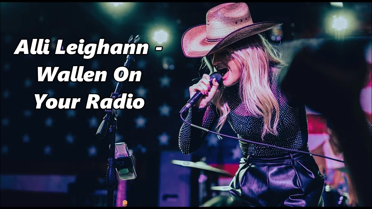 Alli Leighann - Wallen On Your Radio - Lyrics