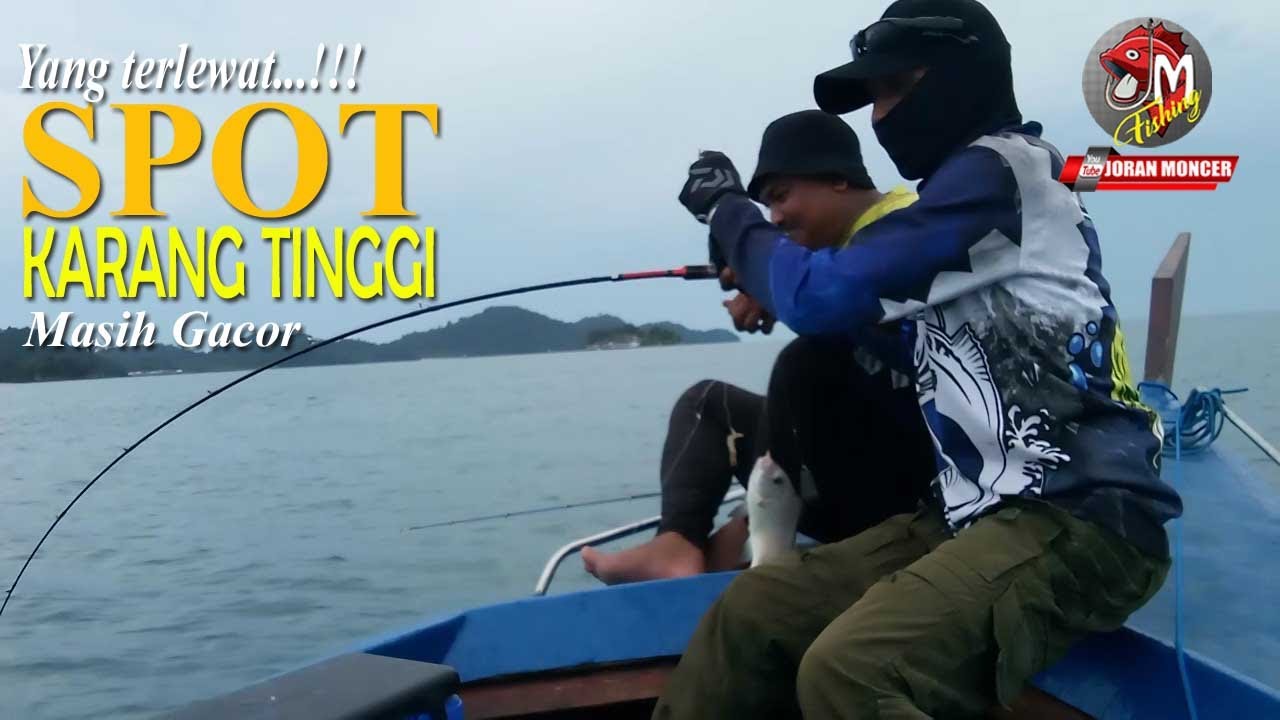Yang terlewat!! Spot Karang Tinggi masih Gacor