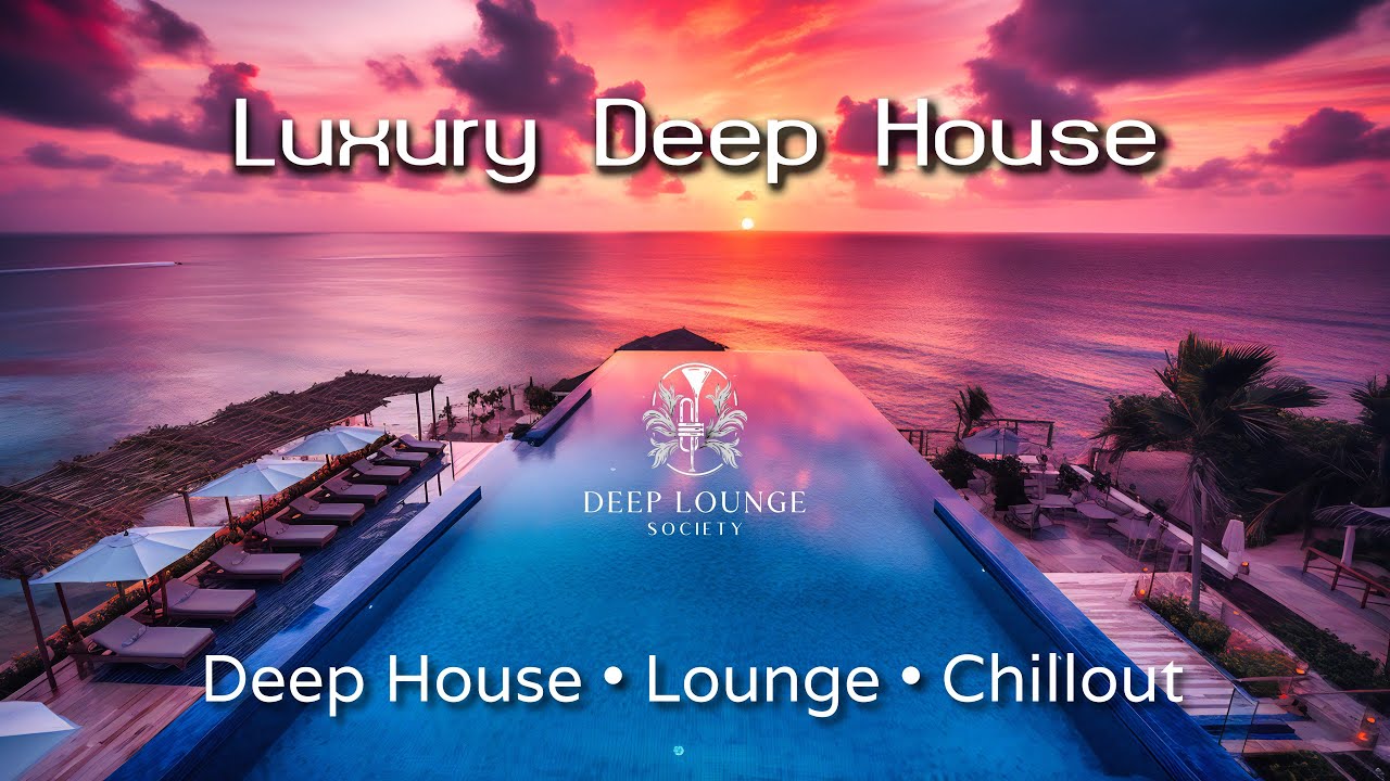 Deep Lounge Society | Sax & Sea • Luxury Deep House ' Chillout Sunset Mix [Vol.1]