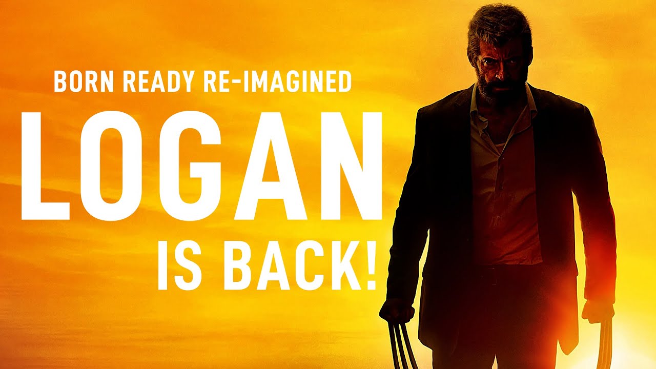 LOGAN - BORN READY RE-IMAGINED MASHUP | HUGH JACKMAN | ZAYDE WOLF