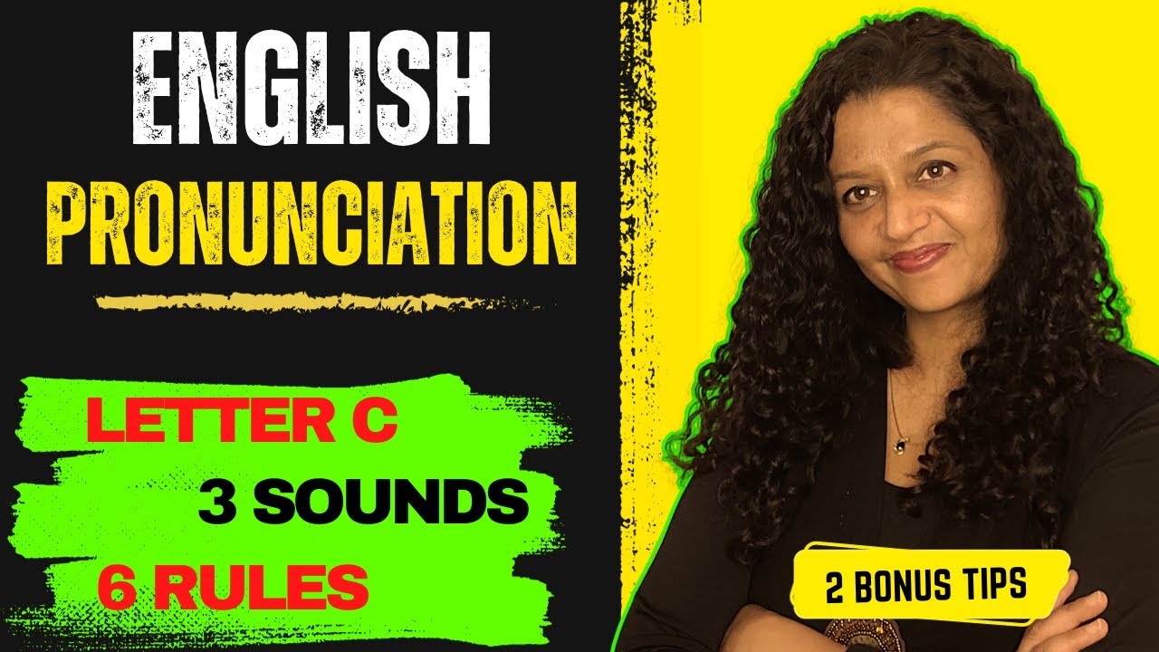 Master English Pronunciation: Letter C. 6 Rules. 2 Bonus Tips + Practice Sentences & Practice Ideas