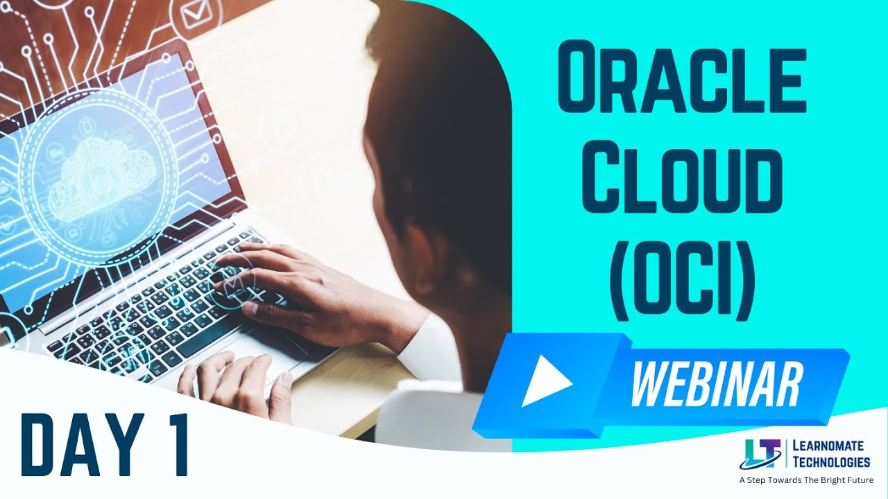 Oracle Cloud Infrastructure (OCI) | Webinar Day - 01 | Learnomate Technologies