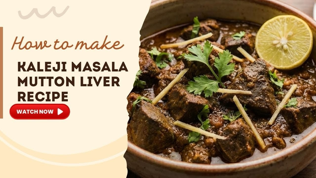 Kaleji Masala Recipe | Soft And Juicy Kaleji Masala | Mutton Kaleji Masala Recipe 